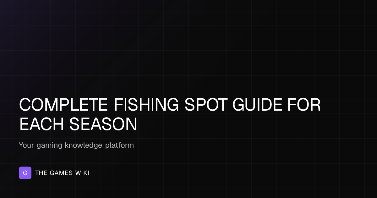 Complete fishing spot guide for each season | Starsand Island Forum ...